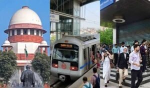  मेट्रो पाबंदियों पर सुप्रीम कोर्ट सख्त